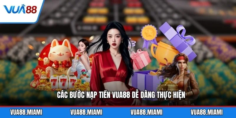 Nạp tiền 1 Các bước nạp tiền VUA88 dễ dàng thực hiện