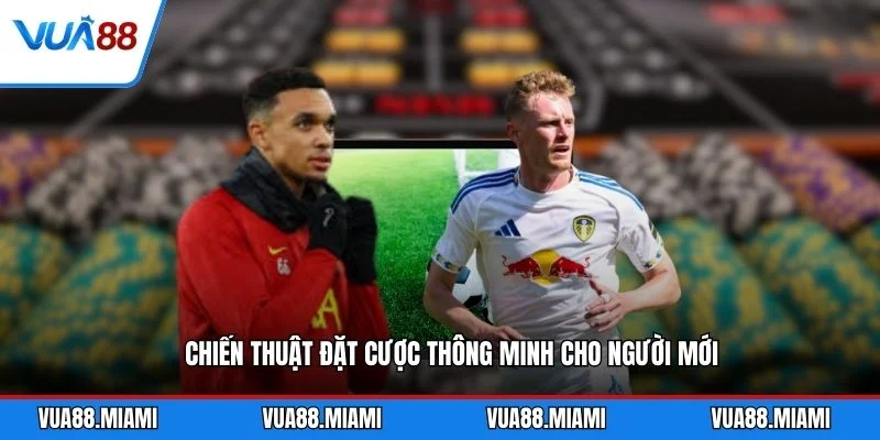 Chiến thuật đặt cược thông minh cho người mới