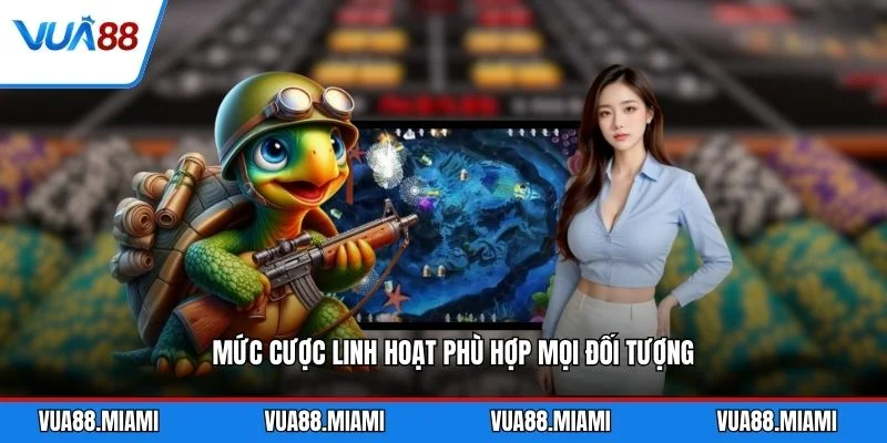 Mức cược linh hoạt phù hợp mọi đối tượng