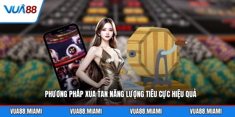 Phương pháp xua tan năng lượng tiêu cực hiệu quả