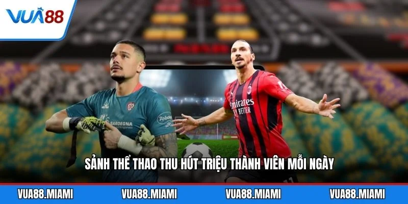 Sảnh thể thao thu hút triệu thành viên mỗi ngày